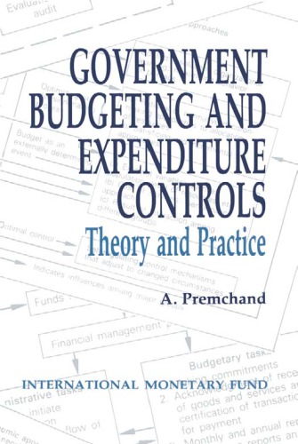 Government budgeting and expenditure controls : theory and practice